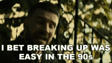 I Bet Breaking Up Was Easy In The90s Sam Hunt GIF - I Bet Breaking Up Was Easy In The90s Sam Hunt Breaking Up Was Easy In The90s Song GIFs