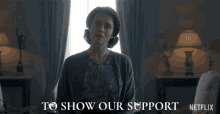To Show Our Support Claire Foy GIF - To Show Our Support Claire Foy Queen Elizabeth Ii GIFs