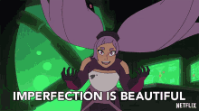 imperfection is beautiful entrapta shera and the princesses of power its beautiful to be imperfect you dont have to be perfect to be beautiful