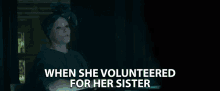 When She Volunteered For Her Sister Hero GIF - When She Volunteered For Her Sister Volunteer Hero GIFs