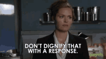 Dont Dignify That With A Response Respond GIF - Dont Dignify That With A Response Response Respond GIFs
