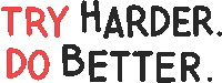Animated Text Try Harder Sticker - Animated Text Try Harder Do Better Stickers