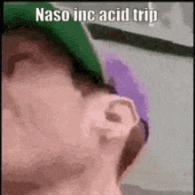 naso inc poggers acid drugs