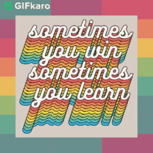 Sometimes You Win Sometimes You Learn Gifkaro GIF - Sometimes You Win Sometimes You Learn Gifkaro Quotes GIFs
