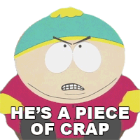 Hes A Piece Of Crap Eric Cartman Sticker - Hes A Piece Of Crap Eric Cartman South Park Stickers