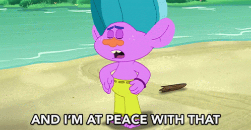 And Im At Peace With That Trolls The Beat Goes On Gif And Im At Peace With That Trolls The Beat Goes On Trolls Discover Share Gifs