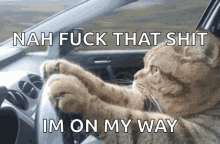 Fuck That Shit Omw GIF - Fuck That Shit Omw On My Way GIFs