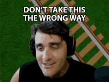 Dont Take This The Wrong Way Mark Chernesky GIF - Dont Take This The Wrong Way Mark Chernesky Konas2002 GIFs
