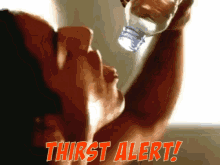 Thirst Alert Thirsty GIF - Thirst Alert Thirsty Thirst GIFs