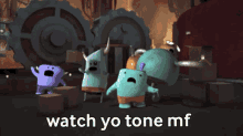 Robot And Monster Watch Your Tone GIF - Robot And Monster Watch Your Tone Watch Your Tone Mf GIFs
