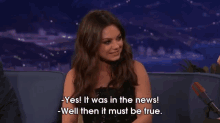 "The News" Never Lies GIF - Conan Interview Milakunis GIFs