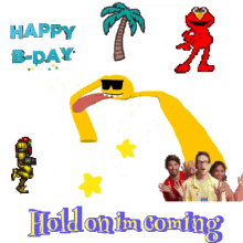holdonimcoming onmyway happybirthday funny youre holdonimcoming onmyway happybirthday funny youre