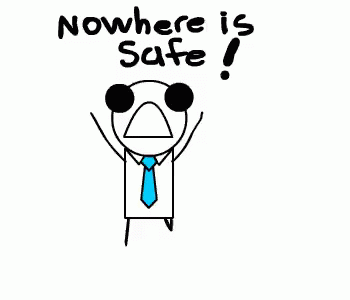 safe-nowhere-is-safe.gif