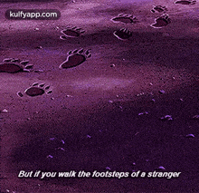 But If You Walk The Footsteps Of A Stranger.Gif GIF - But If You Walk The Footsteps Of A Stranger Passport Text GIFs