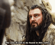 Only Ill Will To Be Found In This Valley GIF - Only Ill Will To Be Found In This Valley Thorin GIFs