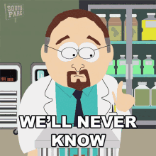 Well Never Know Dr Larry GIF - Well Never Know Dr Larry South Park GIFs