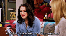 Being “popular” Or “cool” Like Some People Were In High School Does Not Matter Anymore. GIF - Who Cares Awesome 2broke Girls GIFs