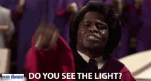 Do You See The Light Can You See The Light GIF - Do You See The Light Can You See The Light Are You Enlightened GIFs