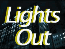 Lights Out GIF - Lights Out GIFs