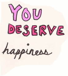 self awareness you deserve love you deserve support you deserve happiness you deserve acceptance