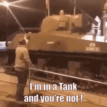 Tank Im In A Tank And You Re Not GIF - Tank Im In A Tank And You Re Not GIFs