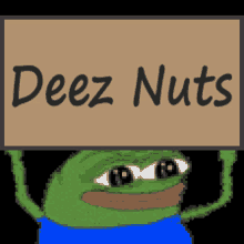 Pepe Deez Nuts Pepe The Frog GIF - Pepe Deez Nuts Pepe The Frog Pepe Holding Sign GIFs