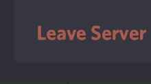 leave go away just leave you are annoying leave server