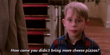 How Come You Didn'T Bring More Cheese Pizzas GIF - Cheesepizzagifs Homealone Pizza GIFs