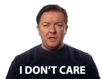 I Dont Care Ricky Gervais Sticker - I Dont Care Ricky Gervais Big Think Stickers