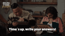times up write your answers andrew pham camille pham run the burbs run the burbs s1e10