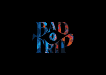 Bad Trip Logo GIF - Bad Trip Logo Eye GIFs