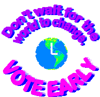 Dont Wait For The World To Change Vote Early Sticker - Dont Wait For The World To Change Vote Early The World Stickers