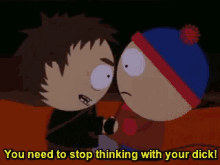 South Park Stop Thinking With Your Dick GIF - South Park Stop Thinking With Your Dick Yourdick GIFs