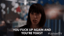 You Fuck Up Again And Youre Toast Andrea Rosen GIF - You Fuck Up Again And Youre Toast Andrea Rosen Lucy GIFs