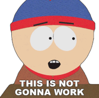 This Is Not Gonna Work Stan Marsh Sticker - This Is Not Gonna Work Stan Marsh South Park Stickers