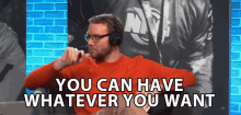 You Can Have Whatever You Want William Newberry GIF - You Can Have Whatever You Want William Newberry Smite GIFs