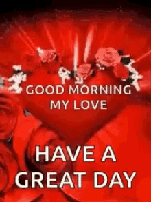 Good Morning My Love Have A Great Day GIF - Good Morning My Love Have A Great Day Flower GIFs