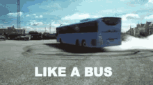 Like A Bus GIF - Bus Like A Boss Like A Bus GIFs