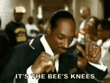 bees knees its the bees knees snoop dogg