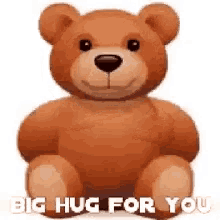for you big hug