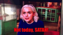 Not Today Satan Sabrina Spellman GIF - Not Today Satan Sabrina Spellman Caos GIFs
