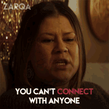 You Cant Connect With Anyone Lou Jane GIF - You Cant Connect With Anyone Lou Jane Zarqa GIFs