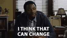 I Think That Can Change Everything Will Change GIF - I Think That Can Change Everything Will Change Hope GIFs