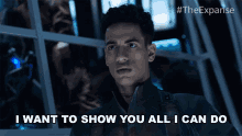 I Want To Show You All I Can Do Filip Inaros GIF - I Want To Show You All I Can Do Filip Inaros The Expanse GIFs