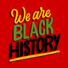 We Are Black History I Am Black History GIF - We Are Black History I Am Black History Africanamerican GIFs