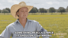 Something Really Simple It Shouldnt Go Wrong Ultimate Cowboy Showdown GIF - Something Really Simple It Shouldnt Go Wrong Ultimate Cowboy Showdown Simple Thing GIFs