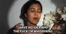 I Have No Idea Why The Fuck Im Whispering Why Am I Whispering GIF - I Have No Idea Why The Fuck Im Whispering Why Am I Whispering Whisper GIFs