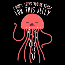 Jelly Jellyfish GIF - Jelly Jellyfish Notready GIFs