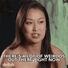 Theres A Lot Of Weirdos Out There Right Now Heidi Li GIF - Theres A Lot Of Weirdos Out There Right Now Heidi Li Delish GIFs