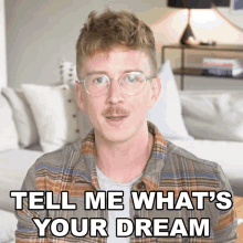 Tell Me Whats Your Dream Tyler Oakley GIF - Tell Me Whats Your Dream Tyler Oakley Share Your Dream With Me GIFs